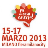 Milano 15-17 marzo 2013 – Fà la cosa giusta!